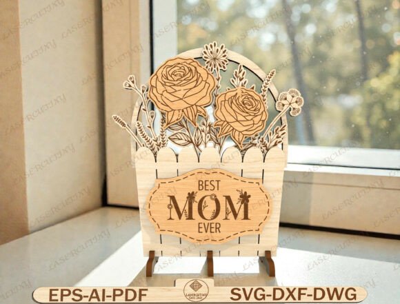 Best Mom Ever Sign Laser Cut File Graphics and Graphic Templates