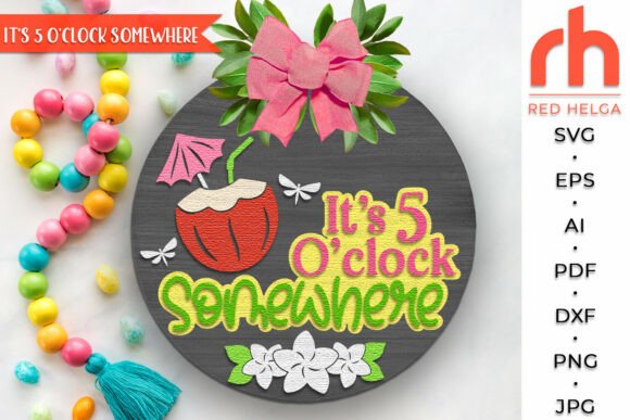 It’s 5 O Clock Somewhere Door Sign SVG: Laser Cutting & Summer Design
